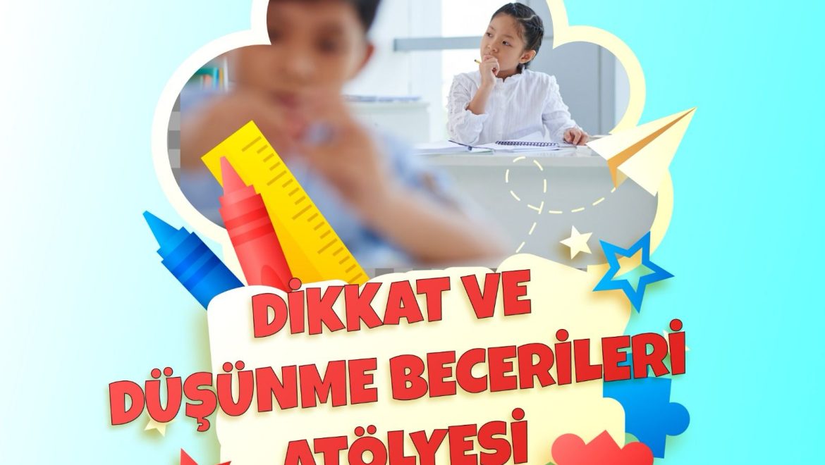 Zihinsel Olimpiyat: Çocuklar İçin Dikkat ve Düşünme Becerileri Atölyesi